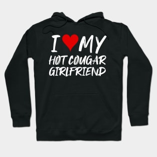 I Love My Hot Cougar Girlfriend Hoodie